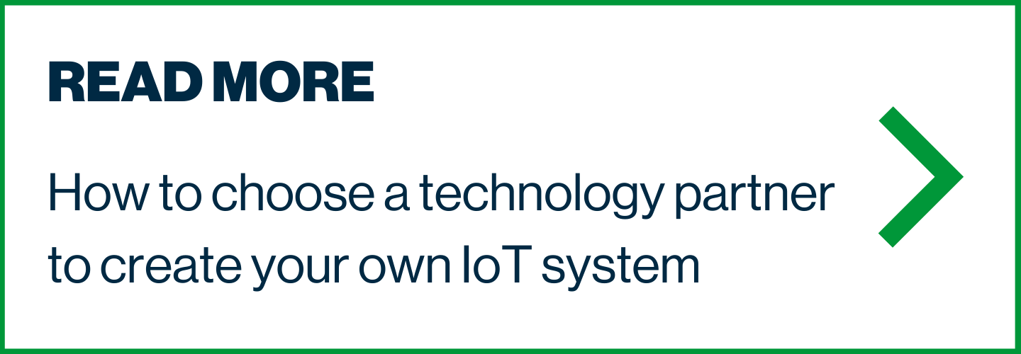 How to choose a technology partner to create your own IoT system