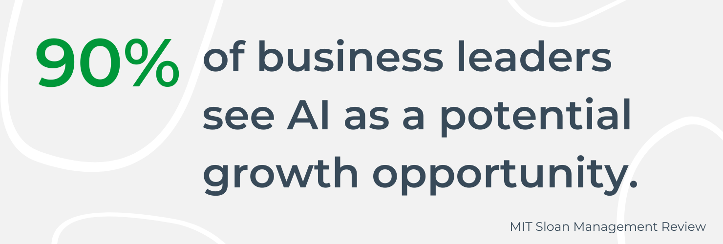 90% of business leaders see AI as a potential growth opportunity